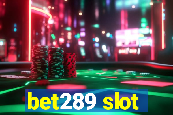 bet289 slot